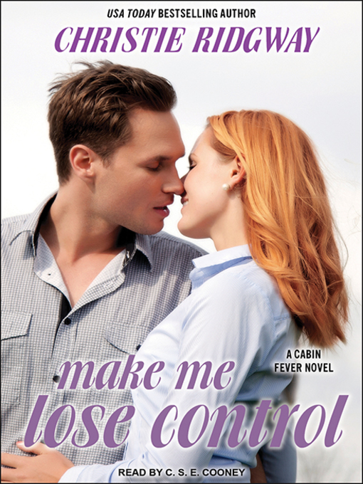 Title details for Make Me Lose Control by Christie Ridgway - Available
